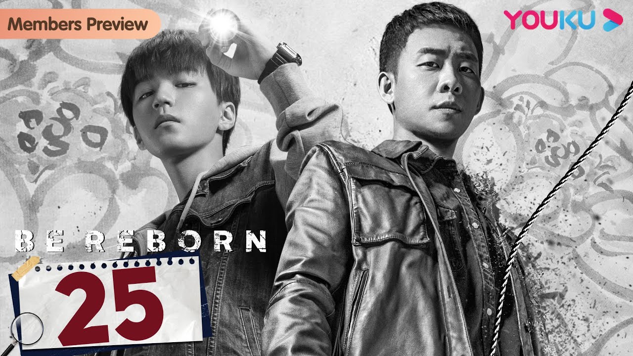 [Be Reborn] EP25 | Detective Cracks Cases with Talented College Boy | Zhang Yi/Wang Junkai | YOUKU