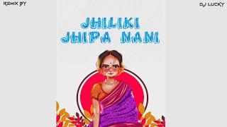 JHILIKI JHIPA NANI DJ LUCKY EXCLUSIVE