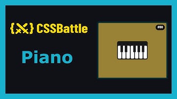 CSS Battle | Target 80 - Piano | CSS3 | CSS Challenge