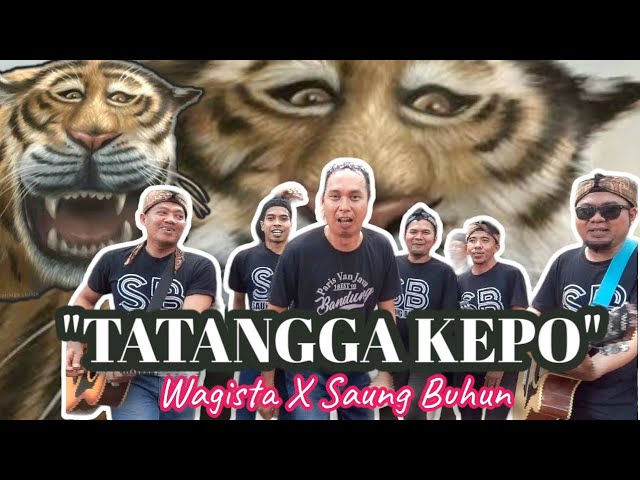 TATANGGA KEPO-WAGISTA Feat SAUNG BUHUN class=
