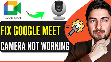 How To Fix Google Meet Camera Not Working (2025)