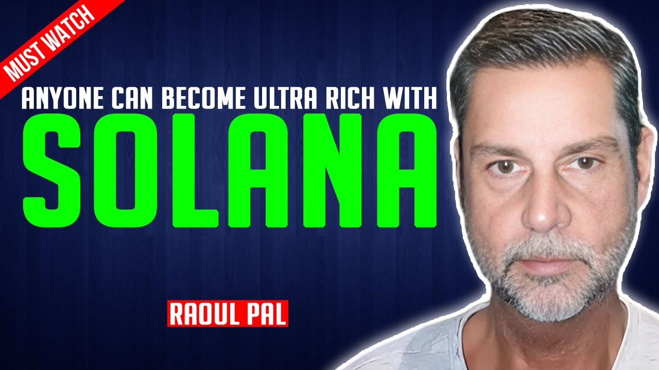 Raoul Pal: Anyone can become mega rich with solana