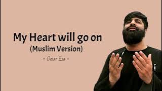 Lirik & Terjemahan My Heart Will go on - Titanic (Muslim Version) ~Omar Esa