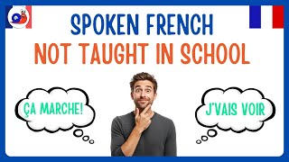 25 Spoken French Expressions You Don’t Learn at School