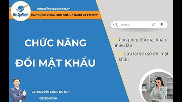 06 CHỨC NĂNG ĐỔI MẬT KHẨU #AppSheet_Khóa_Học_Online