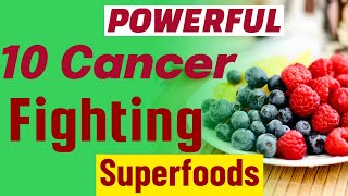 Cancer Fighting Superfoods | Boost Immunity | Prevent Cancer | Cancer Fighting Diet | Healing Foods