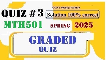 MTH501 QUIZ 3 SOLUTION 2025