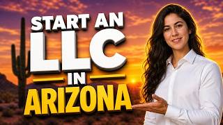 How To Start An LLC In Arizona (Simple Step-by-Step Guide)