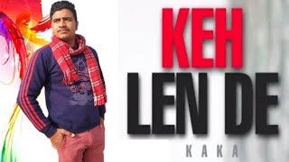 Keh Len De (Cover Video) Kaka | Latest Punjabi Song 2020 | New Punjabi Songs 2020 | by Aaj Kal