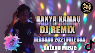 Dj Hanya Kamu | Thomas Arya & Decky Ryan - Hanya Kamu | Dj Remix Terbaru 2021 Full Bass