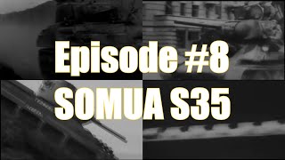 The Tanks of World War II - Episode 8: Somua S 35