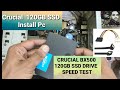 Crucial BX500 120GB 3D NAND SATA  SSD  INSTALL IN PC & Speed Test windows 10