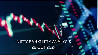 NIFTT AND BANKNIFTY ANALYSIS FOR 29 OCT 2024