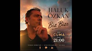 Haluk Özkanla Biz Bize 19 Program ©2026 Haluk Özkan Project Resimi