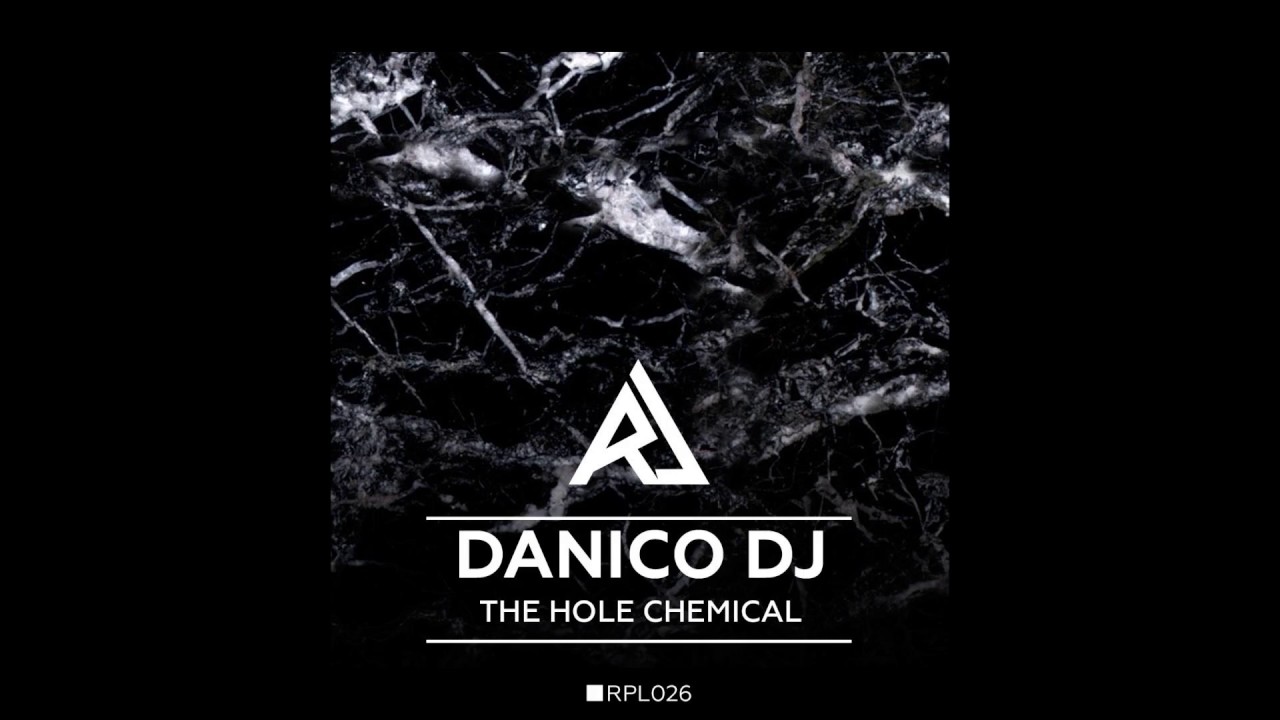 DanicoDJ - The Hole Chemical (Original Mix)