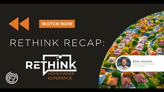 The Recap: Rethink Homeowner Experience Webinar