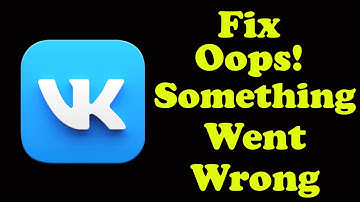 ✅How to Fix VK App Oops something Went Wrong Error on Android ✅