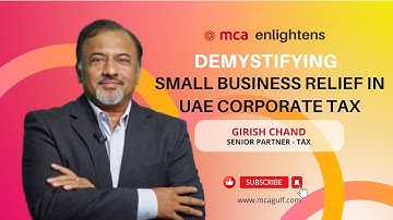 Demystifying Small Business Relief in UAE Corporate Tax | MCA Enlightens Series