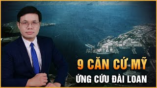 BÌNH LUẬN: 9 Căn Cứ Mỹ Gần Đài Loan, Sẵn Sàng Đáp Trả Nếu TQ Tấn Công