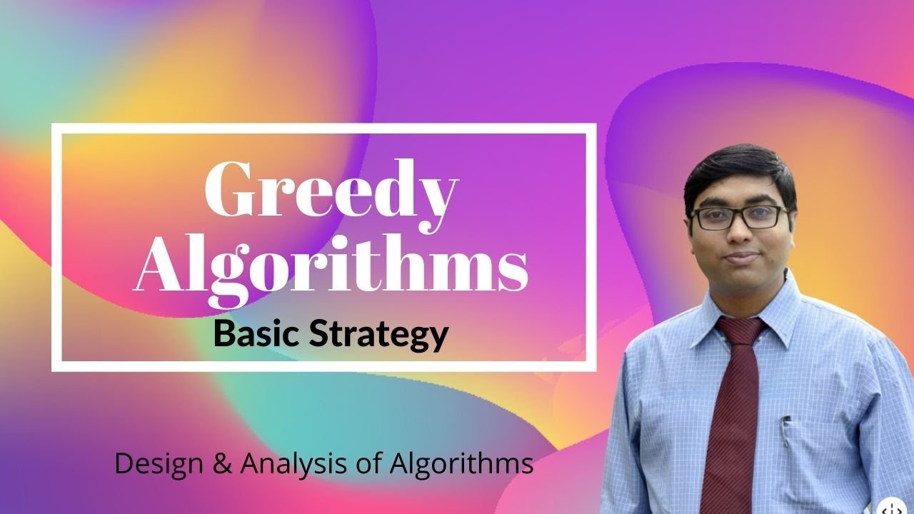 3.1 GREEDY ALGORITHMS BASIC STRATEGY - YouTube