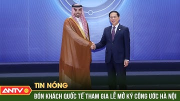Lễ đón các đoàn khách quốc tế tham gia Lễ mở ký Công ước Hà Nội | ANTV