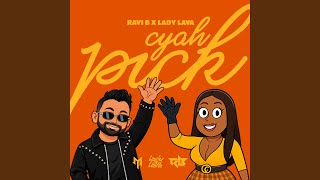 Cyah Pick (feat. Ravi B) - Lady Lava