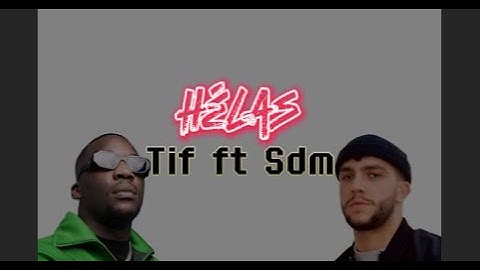 SDM ft TIF -  Hélas (Paroles/Lyrics)