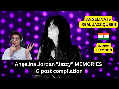 'Angelina Jordan "Jazzy" MEMORIES IG post compilation", INDIAN REACTION (#1344)