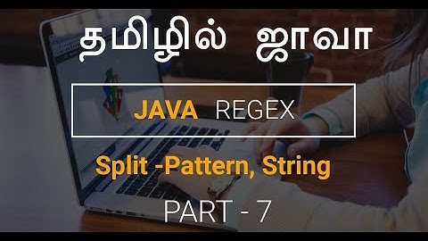 Regex in Tamil - 7 - split -Pattern, String -Java in Tamil -தமிழில் ஜாவா -Payilagam -Muthuramalingam