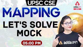 UPSC 2021 | Mapping | Let's Solve Mock | UPSC Preparation