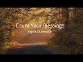 Count Your Blessings ~ Ingrid Dumosch lyric video|| For HIM