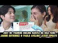 Just in paunine muling nakita ng mga fansjanine gutierrez  paulo avelino latest update