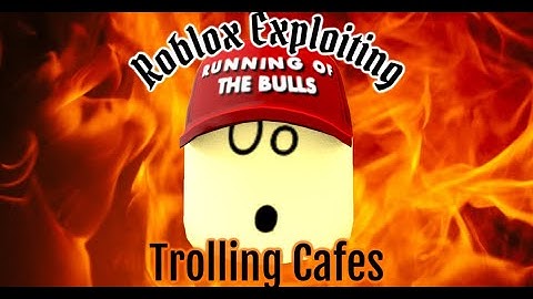 ROBLOX Exploiting | Trolling Cafes