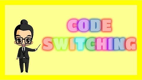 CODE SWITCHING