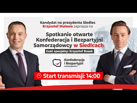 Konfederacja i Bezpartyjni Samorządowcy w Siedlcach! Gość specjalny: Krzysztof Bosak!