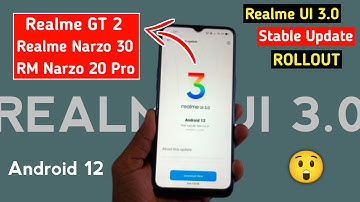 Realme UI 3.0 June New Stable Update | Realme GT 2/Narzo 30/20Pro June 2022 Android 12 New Update