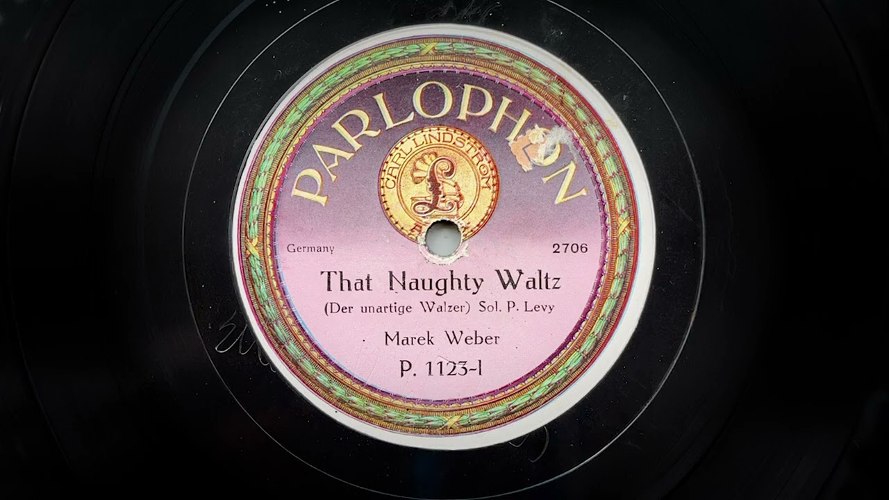 That Naugty Waltz (Der unartige Walzer) *1920 - Marek Weber & seine Künstlerkapelle