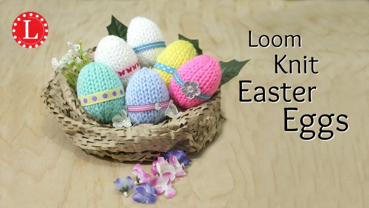 LOOM KNITTING Easter Eggs on a Round Loom YouTube