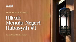 Sirah Nabawiyah - Hijrah Menuju Negeri Habasyah.