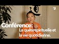 Confrence la qute spirituelle et la vie quotidienne avec matre ke wen