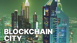 Blockchain City | La REVOLUCIÓN silenciosa que cambiará las ciudades para siempre
