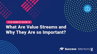 5-Minute Short: What are value streams and why they are so important?