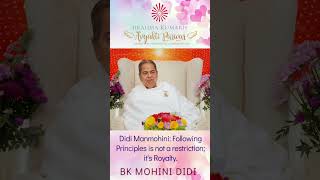 Didi Manmohini  Following Principles is not a restriction; it's Royalty - BK MOHINI DIDI