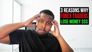 3 Reasons Why Forex Traders Lose Money (THE TRUTH)