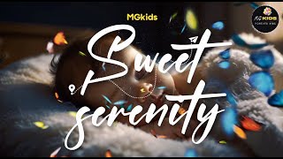 Sweet Serenity - Baby Sleep Music - MG Kids channel #kids #kidssong #mgkids