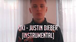 OKI - Justin Bieber [INSTRUMENTAL]
