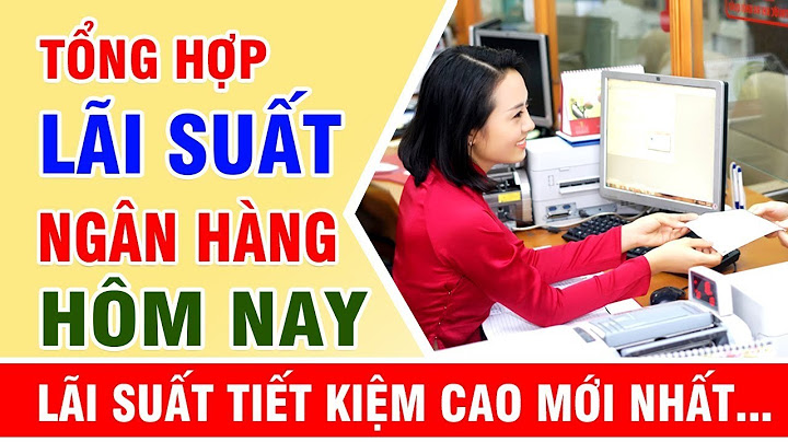 So sánh lãi suất ngân hàng sacombank năm 2024