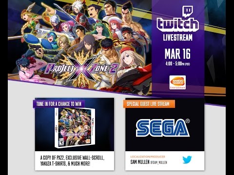 Project X Zone 2 LiveStream with Special Guest Sam Mullen from SEGA Pt. 1