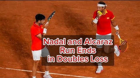 Nadal and Alcaraz's Olympic Run Ends with Doubles Loss to Krajicek and Ram