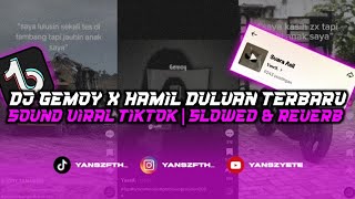 DJ GEMOY X HAMIL DULUAN TERBARU SOUND VIRAL TIKTOK | SLOWED & REVERB